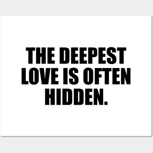 The deepest love is often hidden Posters and Art